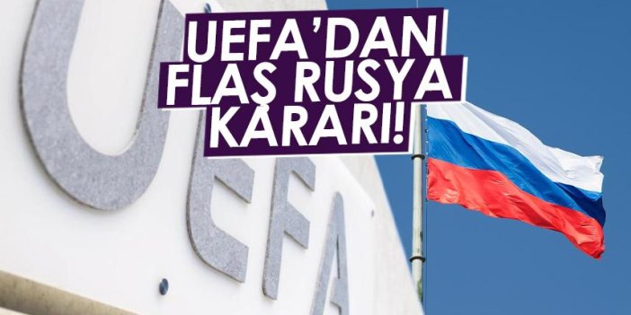 UEFA'dan son dakika Rusya kararı!