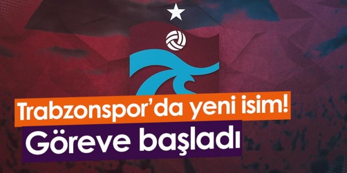 Trabzonspor’da yeni isim! Göreve başladı