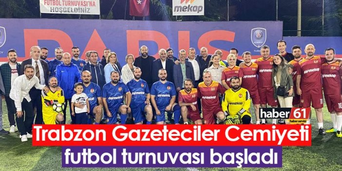 Trabzon Gazeteciler Cemiyeti futbol turnuvası başladı