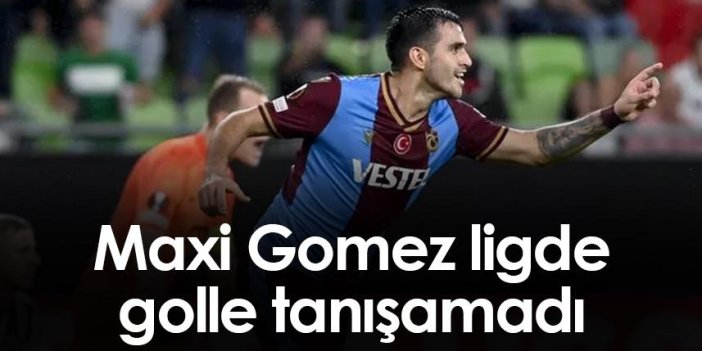 Maxi Gomez ligde golle tanışamadı
