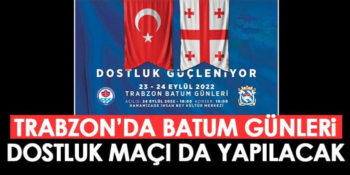 Trabzon'da Batum Günleri düzenlenecek