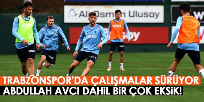 Trabzonspor hazırlıkları sürdürüyor! Abdullah Avcı dahil bir çok eksik var!