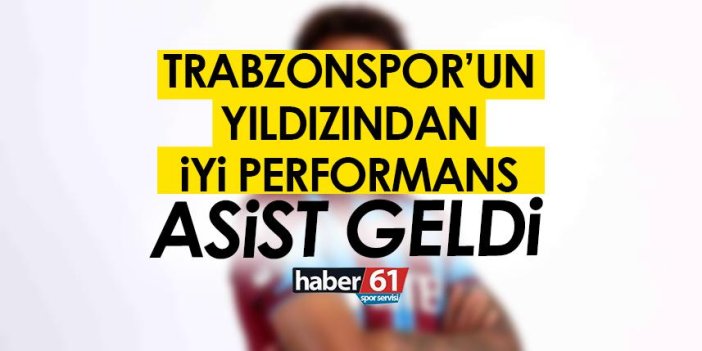 Trabzonspor’un yıldızından iyi performans