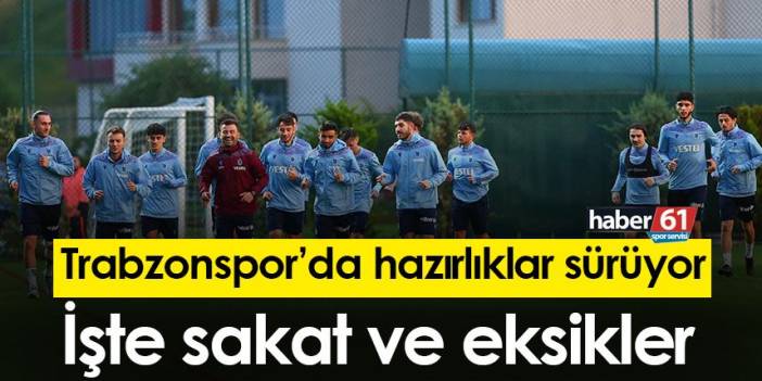 Trabzonspor hazırlıklarını sürdürüyor! işte sakat ve eksikler. 25 Eylül 2022