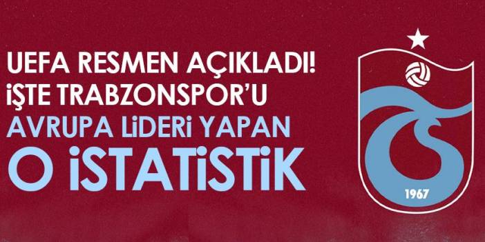 UEFA resmen açıkladı! İşte Trabzonspor'un o istatistiği