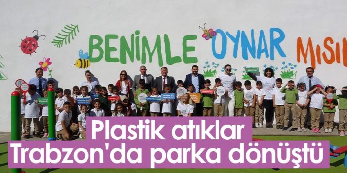 Plastik atıklar Trabzon'da parka dönüştü