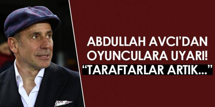 Trabzonspor'da Avcı'dan oyunculara uyarı! "Taraftarlar artık..."