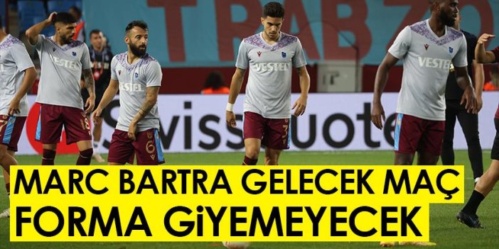 Trabzonspor'da Marc Bartra gelecek maçta forma giyemeyecek
