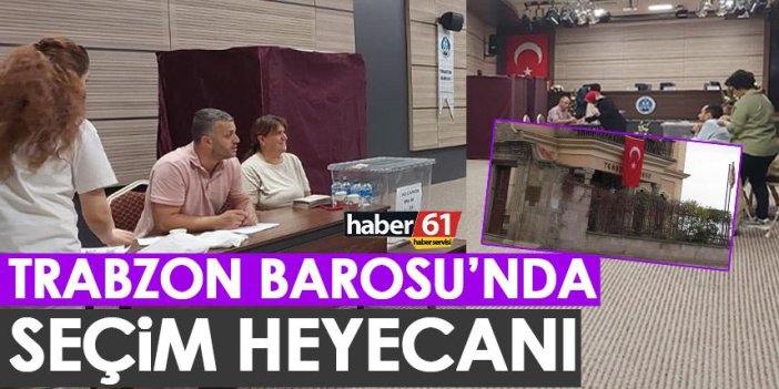 Trabzon Barosu’nda seçim heyecanı! İşte yarışan listeler