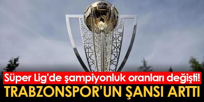 Süper Lig'de şampiyonluk oranları değişti!