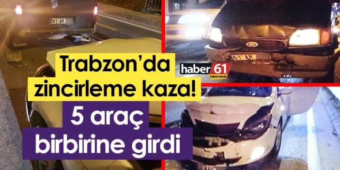 Trabzon’da zincirleme kaza!