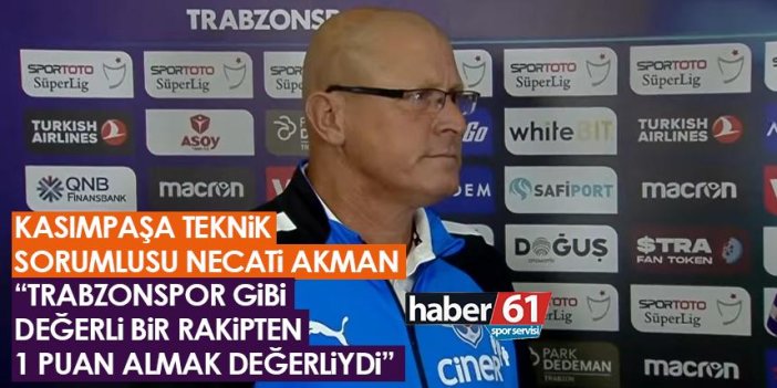 Necati Akman “Trabzonspor gibi değerli bir rakipten puan almak önemliydi”