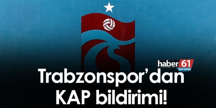 Trabzonspor’dan KAP bildirimi!