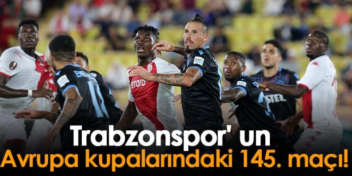 Trabzonspor' un Avrupa kupalarındaki 145. maçı!