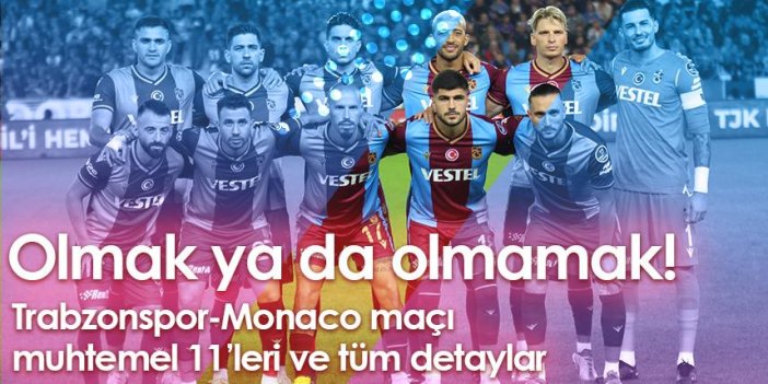 Trabzonspor Monaco maçı saat kaçta hangi kanalda?