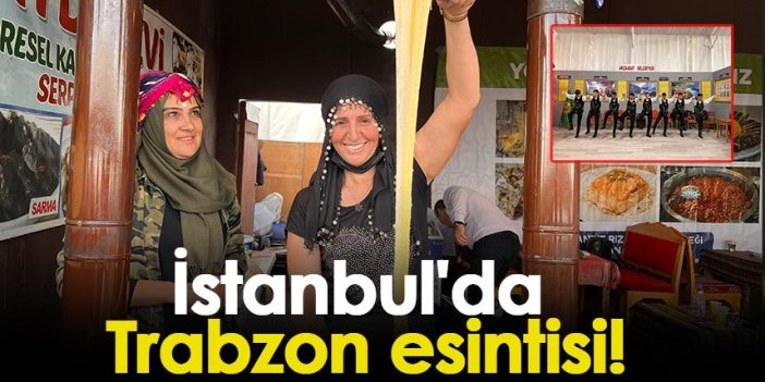İstanbul'da Trabzon esintisi!
