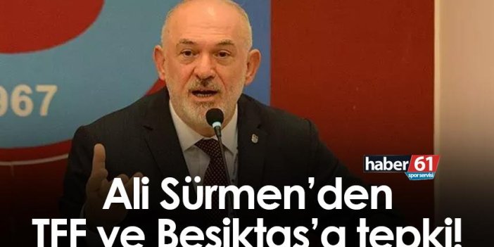 Ali Sürmen’den TFF ve Beşiktaş'a Uğurcan Çakır tepkisi!