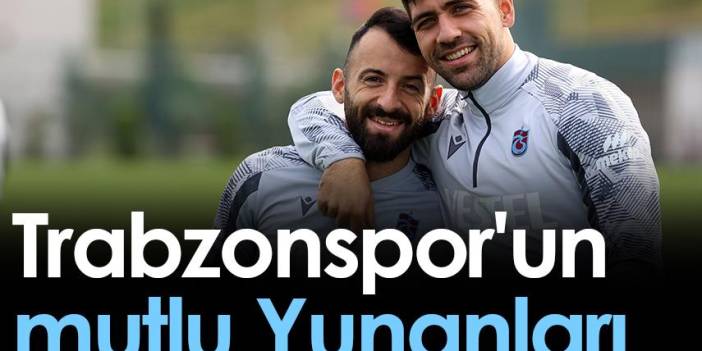 Trabzonspor'un mutlu Yunanları. 18 Ekim 2022