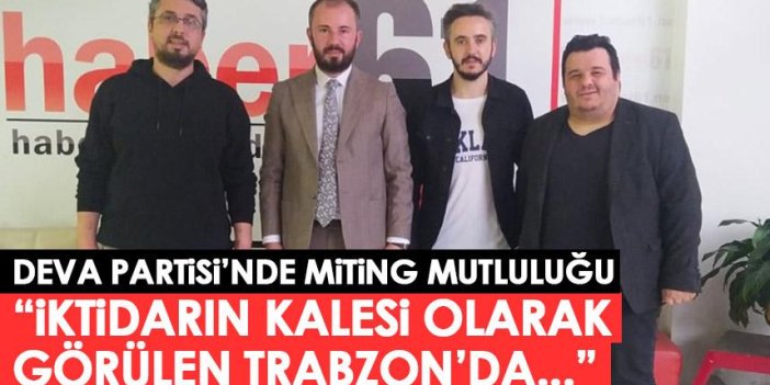 DEVA Partisi'nden Trabzon Mitingi teşekkürü: İktidarın kalesi olarak görülen...