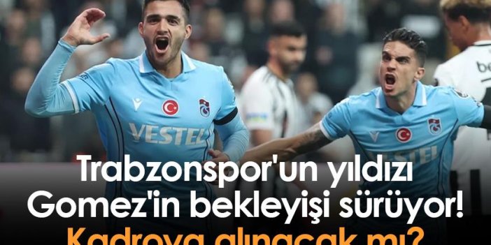 Trabzonspor'un yıldızı Gomez'in bekleyişi sürüyor! Kadroya alınacak mı?
