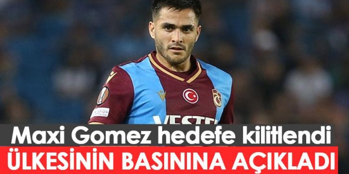 Trabzonspor'un yıldızı Maxi Gomez hedefe kilitlendi