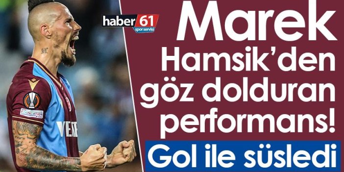 Trabzonspor’da Hamsik’den göz dolduran performans! Gol ile süsledi