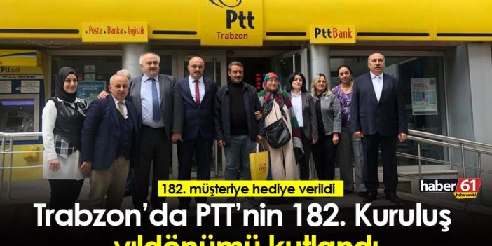 Trabzon'da PTT'nin 182. Kuruluş yıldönümü kutlandı! 