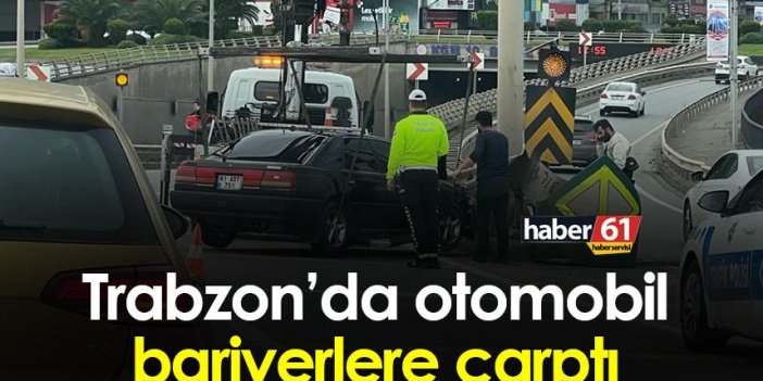 Trabzon’da otomobil bariyerlere çarptı