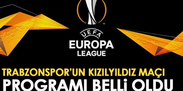Trabzonspor’un Avrupa Ligi programı belli oldu
