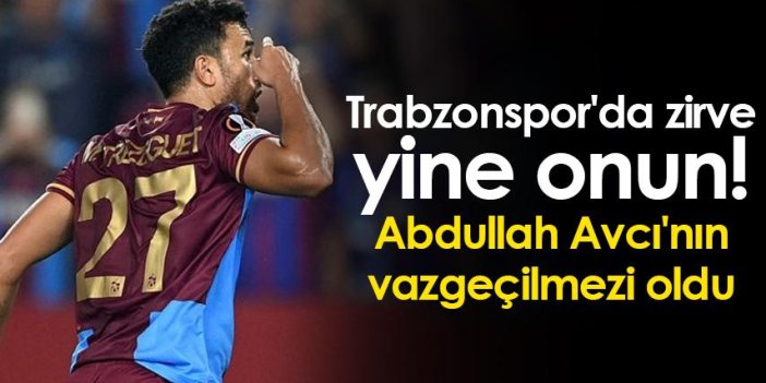 Trabzonspor'da zirve yine onun! Avcı'nın vazgeçilmezi oldu