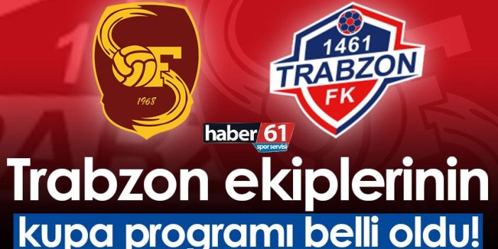 Trabzon ekiplerinin kupa programı belli oldu!