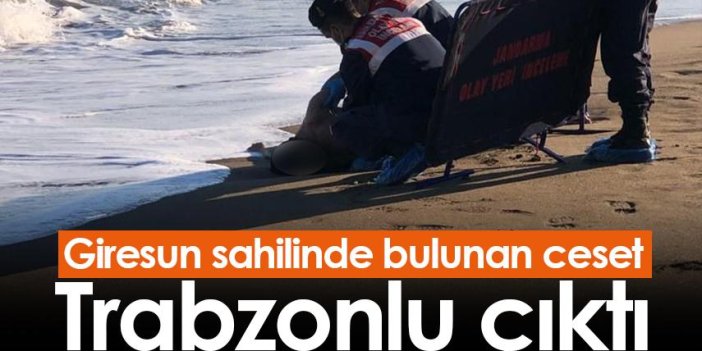 Giresun'da sahilinde bulunan ceset Trabzonlu çıktı