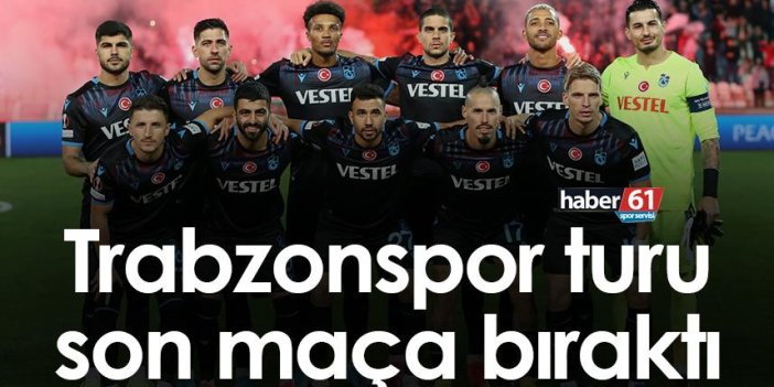 Trabzonspor turu son maça bıraktı