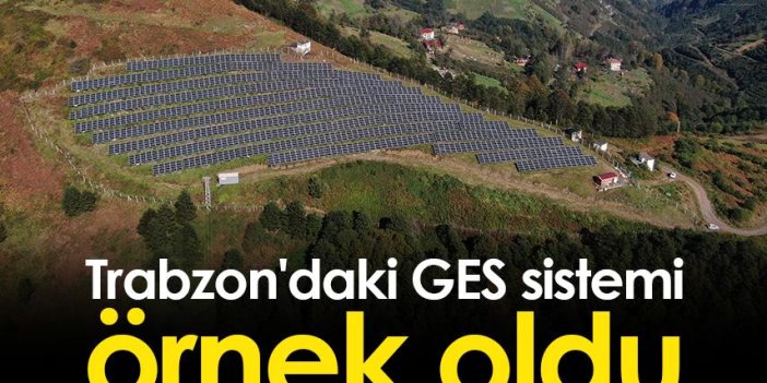 Trabzon'daki GES sistemi örnek oldu