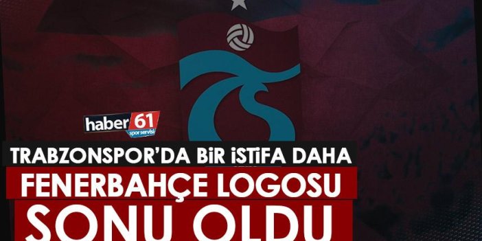 Trabzonspor’da bir istifa daha! Fenerbahçe logosu sonu oldu
