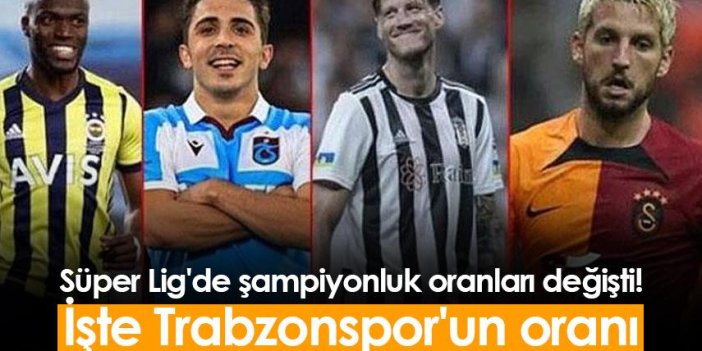Süper Lig'de şampiyonluk oranları değişti! İşte Trabzonspor'un oranı