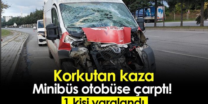 Samsun'da minibüs otobüse çarptı! 1 kişi yaralandı