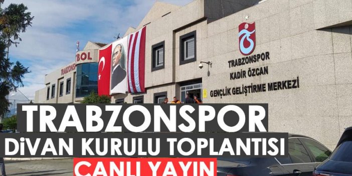 Trabzonspor Divan Kurulu Toplantısı - Canlı yayın
