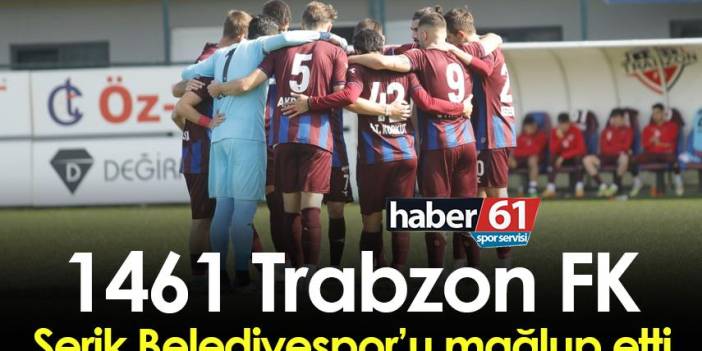 1461 Trabzon FK, Serik Belediyespor'u mağlup etti