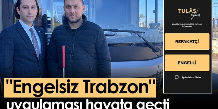 "Engelsiz Trabzon" uygulaması hayata geçti