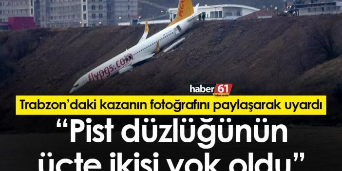 Trabzon Havalimanı için korkutan uyarı! “Pist düzlüğünün üçte ikisi yok oldu”