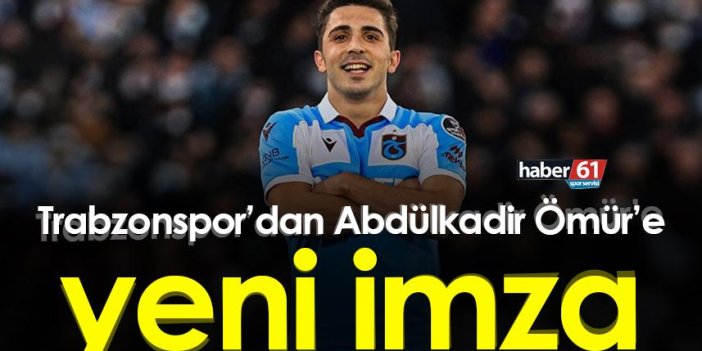 Trabzonspor’dan Abdülkadir Ömür’e yeni imza