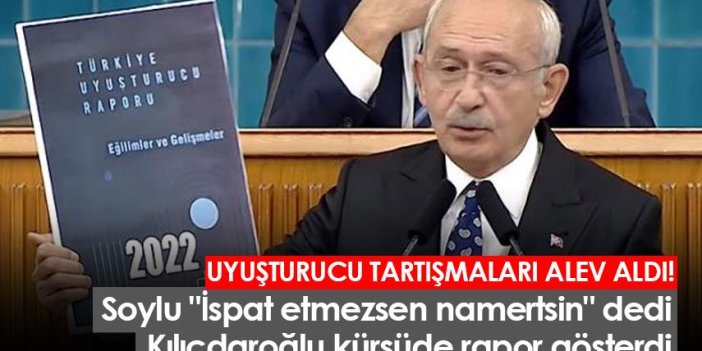 Soylu "İspat etmezsen namertsin" dedi, Kılıçdaroğlu kürsüde rapor gösterdi