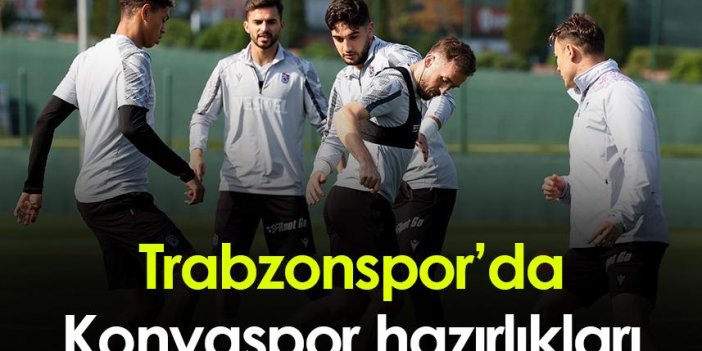Trabzonspor'da Konyaspor maçı hazırlıkları