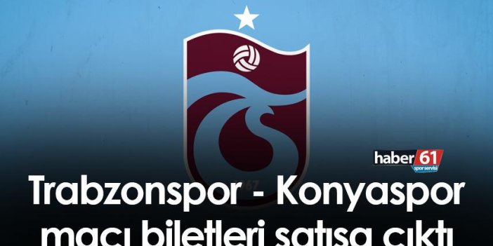 Trabzonspor - Konyaspor maçı biletleri satışa çıktı