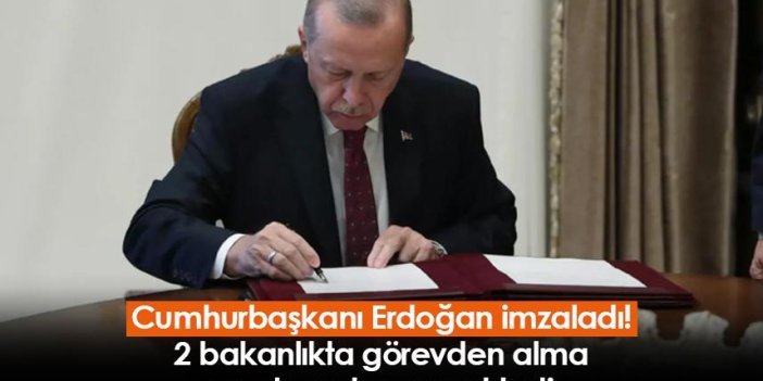 Cumhurbaşkanı Erdoğan imzaladı! 2 bakanlıkta görevden alma ve atamalar gerçekleşti
