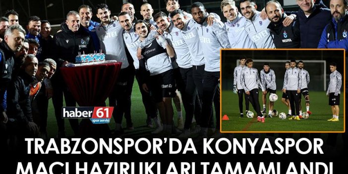 Trabzonspor'da Konyaspor maçı hazırlıkları tamamlandı