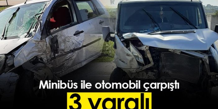 Samsun'da minibüs ile otomobil çarpıştı: 3 yaralı