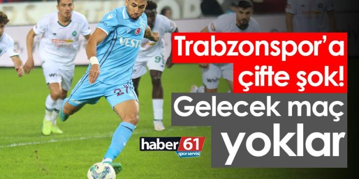 Trabzonspor’a çifte şok! Gelecek maç yoklar