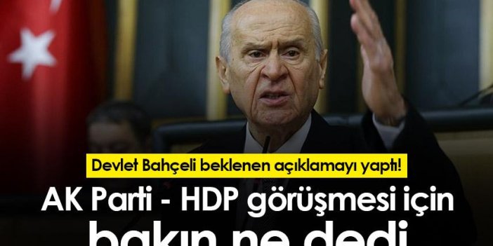 MHP lideri Bahçeli'den AK Parti-HDP görüşmesi açıklaması! "Çözümün nasıl olduğuna bakıyoruz"